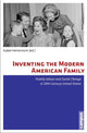 Book cover of: Inventing the Modern American Family