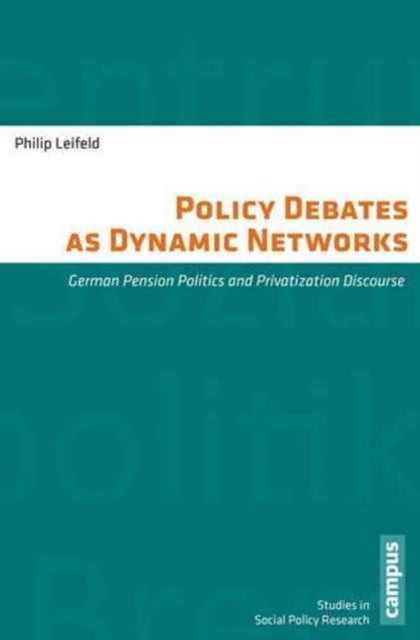 Book cover of: Policy Debates as Dynamic Networks. By: Philip Leifeld