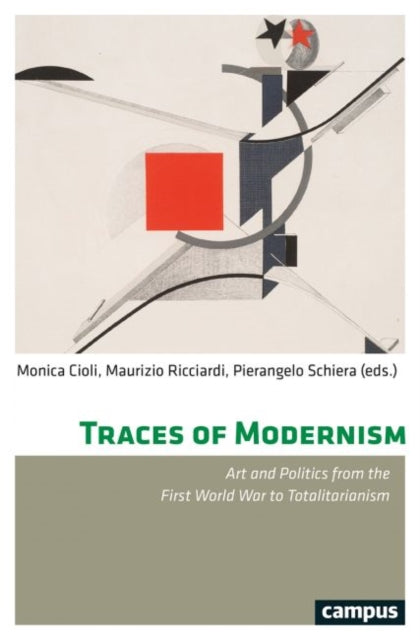Book cover of: Traces of Modernism – Art and Politics from the First World War to Totalitarianism. By: Monica Cioli