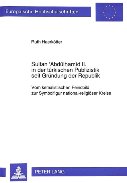 Book cover of: Sultan 'Abduelhamid II. in der tuerkischen Publizistik seit Gruendung der Republik