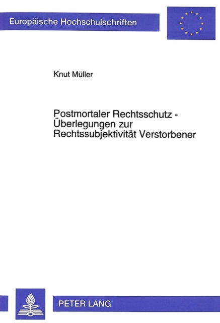 Book cover of: Postmortaler Rechtsschutz - Ueberlegungen Zur Rechtssubjektivitaet Verstorbener
