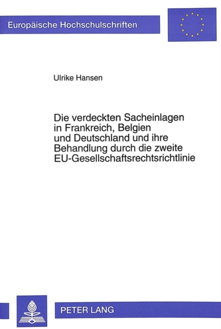 Book cover of: Die verdeckten Sacheinlagen in Frankreich, Belgien und Deutschland und ihre Behandlung durch die zweite EU-Gesellschaftsrechtsrichtlinie