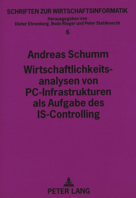 Book cover of: Wirtschaftlichkeitsanalysen von PC-Infrastrukturen als Aufgabe des IS-Controlling