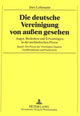 Book cover of: Die Deutsche Vereinigung Von Außen Gesehen