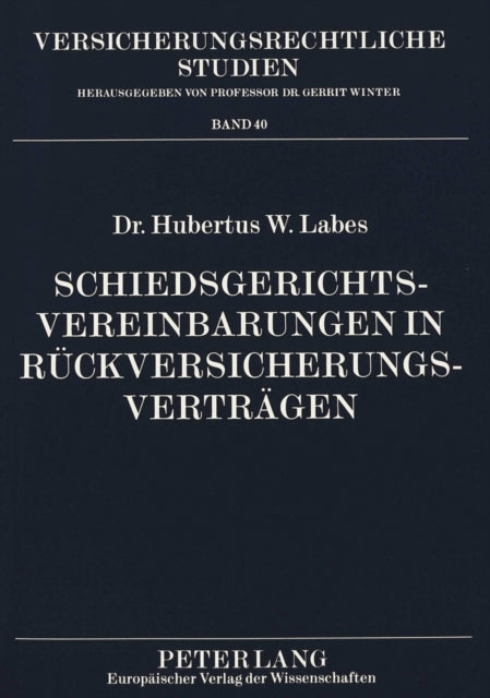 Book cover of: Schiedsgerichtsvereinbarungen in Rueckversicherungsvertraegen