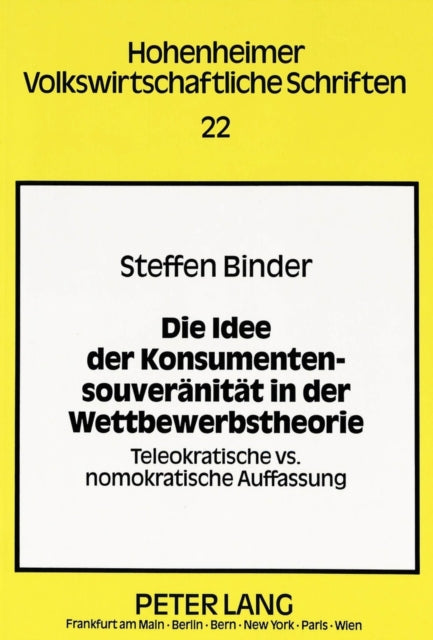 Book cover of: Die Idee der Konsumentensouveraenitaet in der Wettbewerbstheorie. By: Steffen Binder