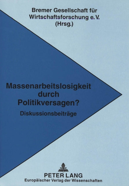 Book cover of: Massenarbeitslosigkeit durch Politikversagen?