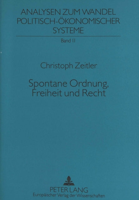 Book cover of: Spontane Ordnung, Freiheit und Recht. By: Christoph Zeitler