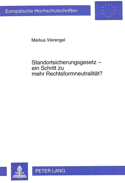 Book cover of: Standortsicherungsgesetz - ein Schritt zu mehr Rechtsformneutralitaet?