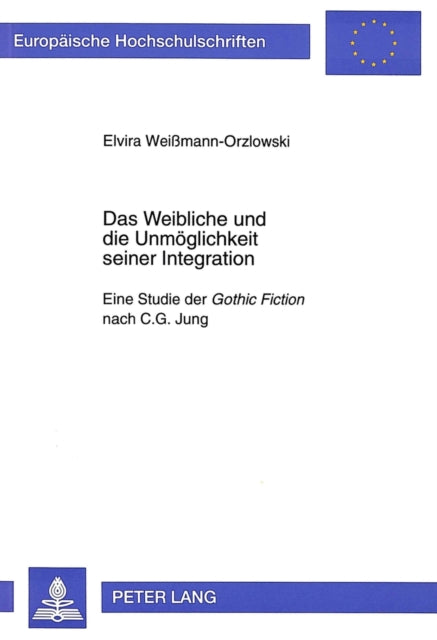 Book cover of: Das Weibliche und die Unmoeglichkeit seiner Integration