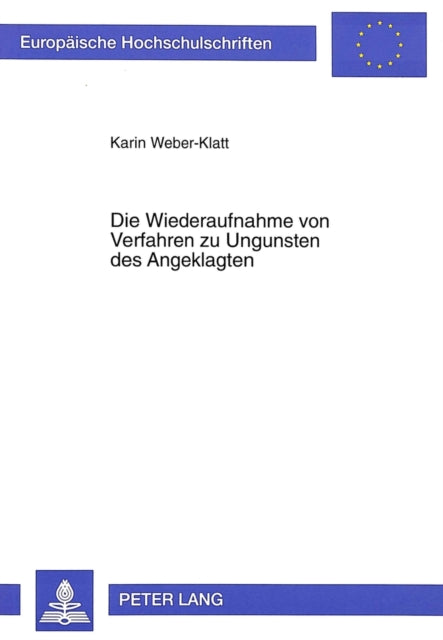 Book cover of: Die Wiederaufnahme von Verfahren zu Ungunsten des Angeklagten
