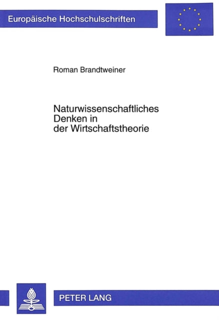 Book cover of: Naturwissenschaftliches Denken in der Wirtschaftstheorie