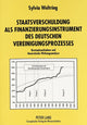 Book cover of: Staatsverschuldung als Finanzierungsinstrument des deutschen Vereinigungsprozesses