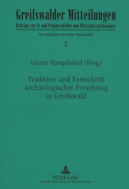 Book cover of: Tradition und Fortschritt archaeologischer Forschung in Greifswald