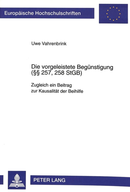 Book cover of: Die vorgeleistete Beguenstigung ( 257, 258 StGB)