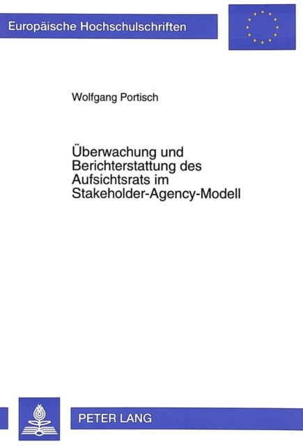 Book cover of: Ueberwachung und Berichterstattung des Aufsichtsrats im Stakeholder-Agency-Modell