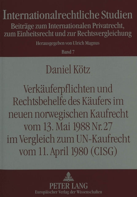 Book cover of: Verkaeuferpflichten und Rechtsbehelfe des Kaeufers im neuen norwegischen Kaufrecht vom 13. Mai 1988 Nr. 27 im Vergleich zum UN-Kaufrecht vom 11. April 1980 (CISG)