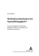 Book cover of: Methadonsubstitution bei Opiatabhaengigkeit?