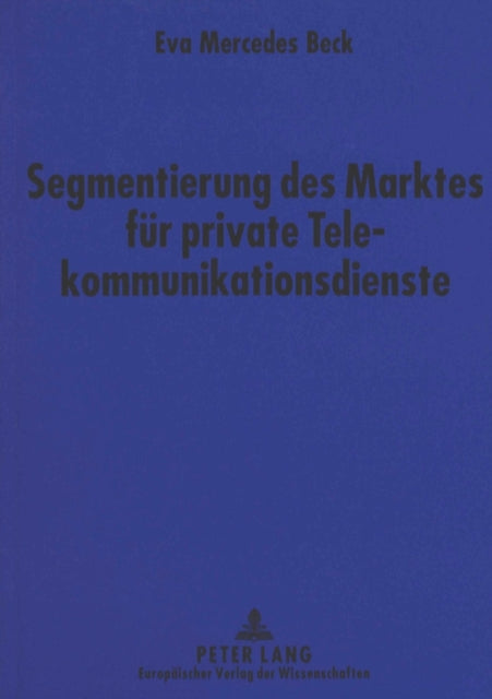 Book cover of: Segmentierung des Marktes fuer private Telekommunikationsdienste