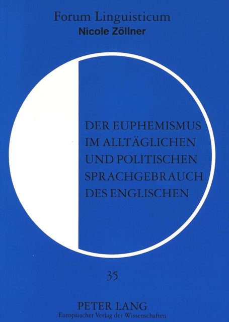 Book cover of: Der Euphemismus im alltaeglichen und politischen Sprachgebrauch des Englischen