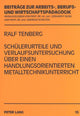 Book cover of: Schuelerurteile und Verlaufsuntersuchung ueber einen handlungsorientierten Metalltechnikunterricht