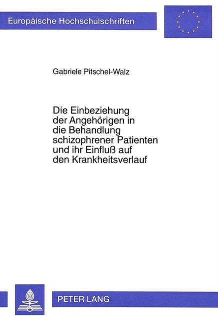 Book cover of: Die Einbeziehung der Angehoerigen in die Behandlung schizophrener Patienten und ihr Einflu auf den Krankheitsverlauf