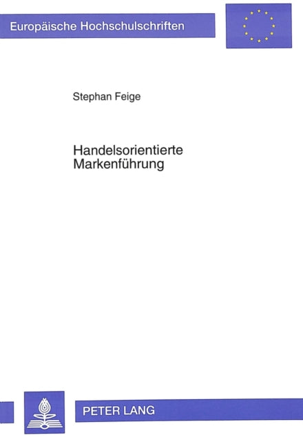 Book cover of: Handelsorientierte Markenfuehrung. By: Stephan Feige