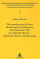 Book cover of: Die vermoegensrechtlichen Beziehungen der Ehegatten bei bestehender Ehe im englischen Recht - Eigentum, Besitz, Schuldvertrag