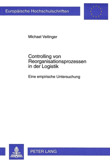 Book cover of: Controlling von Reorganisationsprozessen in der Logistik. By: Michael Veitinger