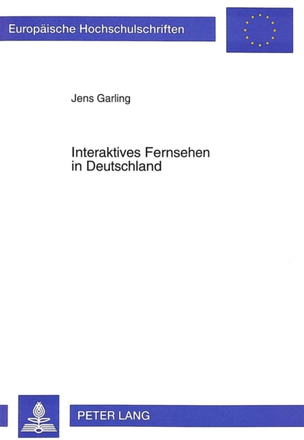 Book cover of: Interaktives Fernsehen in Deutschland. By: Jens Garling