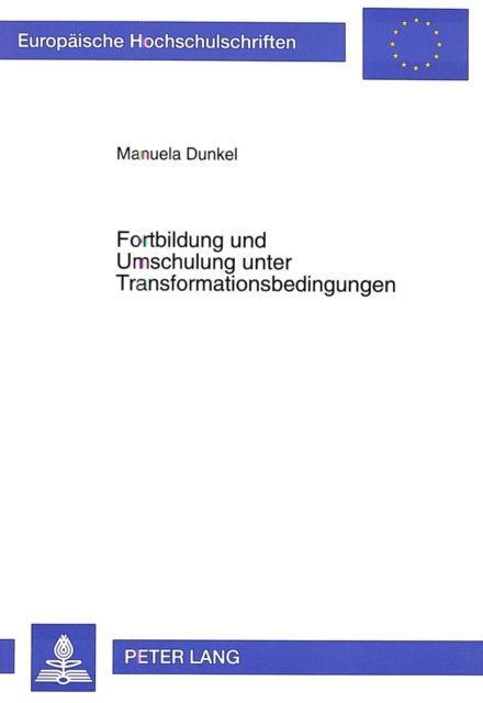 Book cover of: Fortbildung und Umschulung unter Transformationsbedingungen. By: Manuela Dunkel