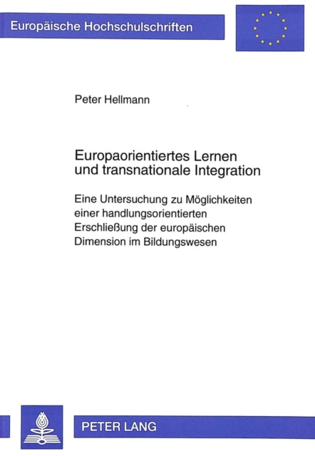 Book cover of: Europaorientiertes Lernen und transnationale Integration. By: Peter Hellmann