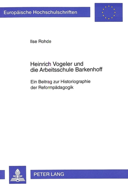 Book cover of: Heinrich Vogeler und die Arbeitsschule Barkenhoff. By: IIse Rohde
