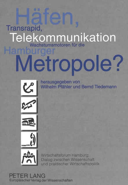 Book cover of: Haefen, Transrapid, Telekommunikation - Wachstumsmotoren fuer die Hamburger Metropole?