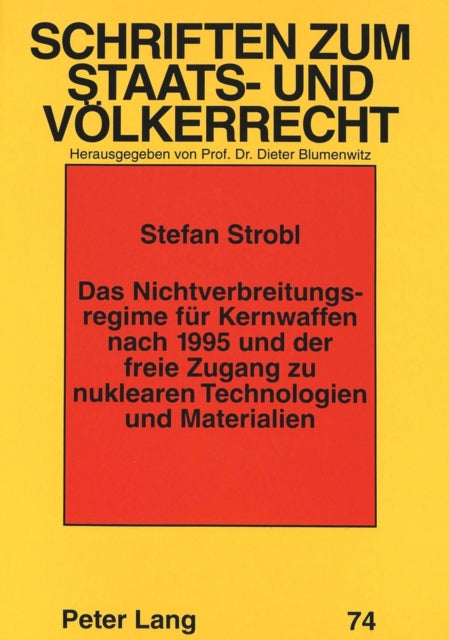 Book cover of: Das Nichtverbreitungsregime fuer Kernwaffen nach 1995 und der freie Zugang zu nuklearen Technologien und Materialien