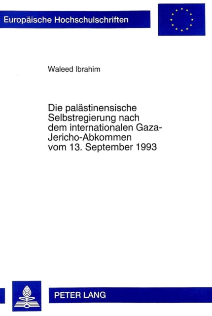 Book cover of: Die Palaestinensische Selbstregierung Nach Dem Internationalen Gaza-Jericho-Abkommen Vom 13. September 1993