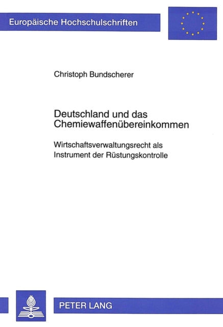 Book cover of: Deutschland und das Chemiewaffenuebereinkommen. By: Chrostoph Bundscherer