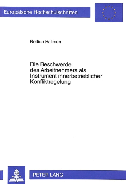Book cover of: Die Beschwerde des Arbeitnehmers als Instrument innerbetrieblicher Konfliktregelung
