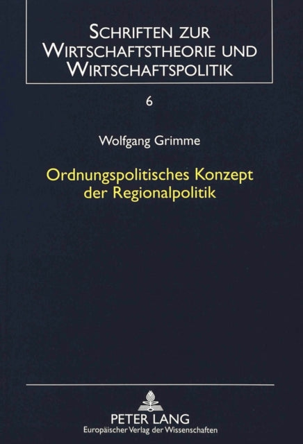 Book cover of: Ordnungspolitisches Konzept der Regionalpolitik. By: Wolfgang Grimme