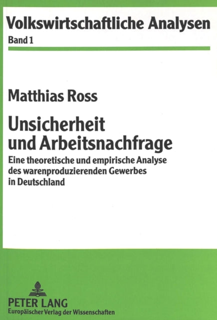 Book cover of: Unsicherheit und Arbeitsnachfrage. By: Matthias Ross