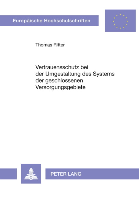 Book cover of: Vertrauensschutz bei der Umgestaltung des Systems der geschlossenen Versorgungsgebiete