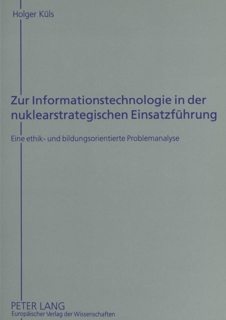 Book cover of: Zur Informationstechnologie in der nuklearstrategischen Einsatzfuehrung