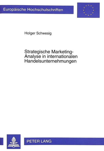 Book cover of: Strategische Marketing-Analyse in internationalen Handelsunternehmungen. By: Holger Schwesig
