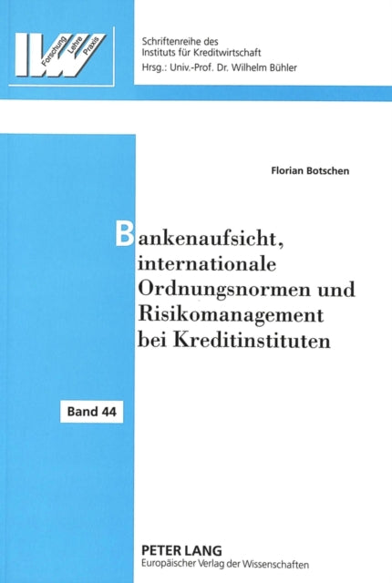 Book cover of: Bankenaufsicht, internationale Ordnungsnormen und Risikomanagement bei Kreditinstituten