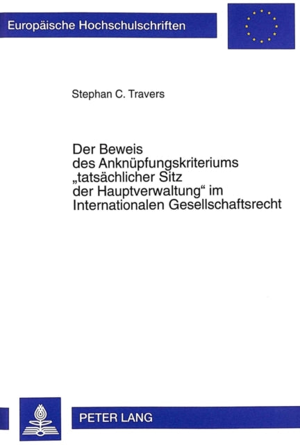 Book cover of: Der Beweis Des Anknuepfungskriteriums «Tatsaechlicher Sitz Der Hauptverwaltung» Im Internationalen Gesellschaftsrecht