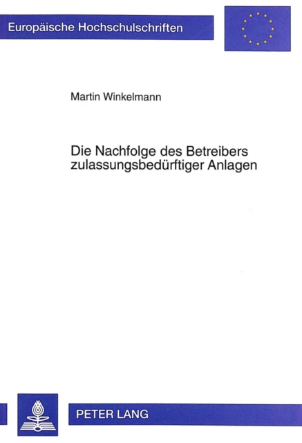 Book cover of: Die Nachfolge Des Betreibers Zulassungsbeduerftiger Anlagen
