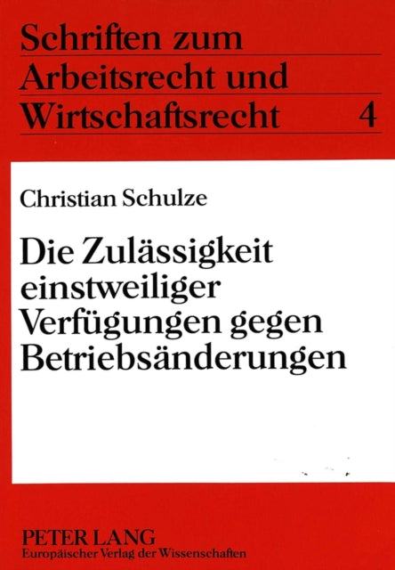 Book cover of: Die Zulaessigkeit einstweiliger Verfuegungen gegen Betriebsaenderungen