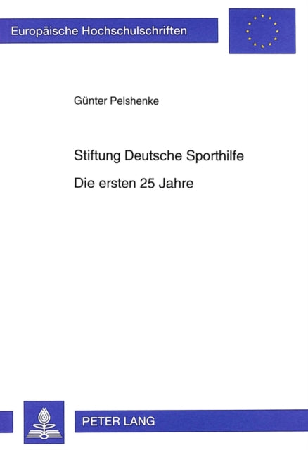 Book cover of: Stiftung Deutsche Sporthilfe- Die ersten 25 Jahre