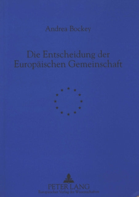 Book cover of: Die Entscheidung der Europaeischen Gemeinschaft