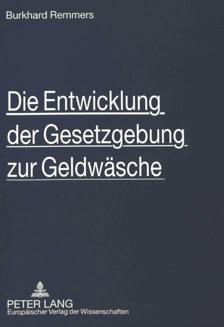 Book cover of: Die Entwicklung der Gesetzgebung zur Geldwaesche